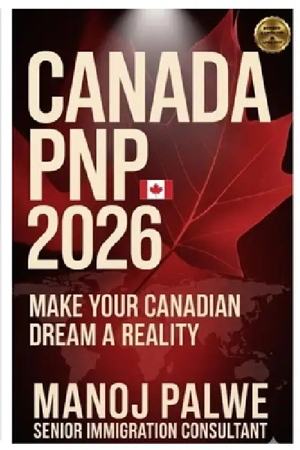 CANADA PNP 2026 MAKE YOUR CANADIAN DREAM A REALITY on 20-Apr-26: Province-by-Province Nominee Program Guide Streams, Eligibility, CRS Boost, Checklist by Manoj Palwe