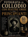 Fotografia al collodio con piastre umide per principianti(Edizione 2026): Crea una latta straordinaria a casa - Guida visiva passo dopo passo per rive by Adrian Cole