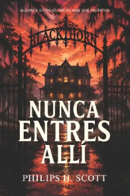 Nunca entres allí by Philips H. Scott