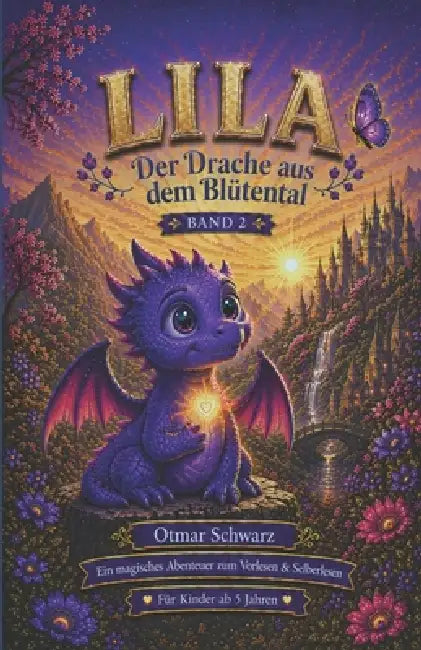 Lila, der Drache aus dem Blütental: Band 2 by Otmar Schwarz