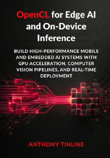 OpenCL for Edge AI and On-Device Inference: Build High-Performance ...