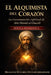 El Alquimista del Corazón: La transmutación espiritual de Abū Hāmid al-Ghazālī by Belkacem Bouasria Ouldabderrahmane