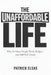 The Unaffordable Life: Why So Many People Work, Budget, and Still Feel Unsafe by Patrick Elsas