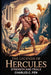 The Legends of Hercules: Strength and Trials by Charles C. Pen