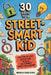 30 Days to a Street-Smart Kid: The Step-by-Step Action Plan to Build Bulletproof Social Intelligence by Hoemoor Creek Studio