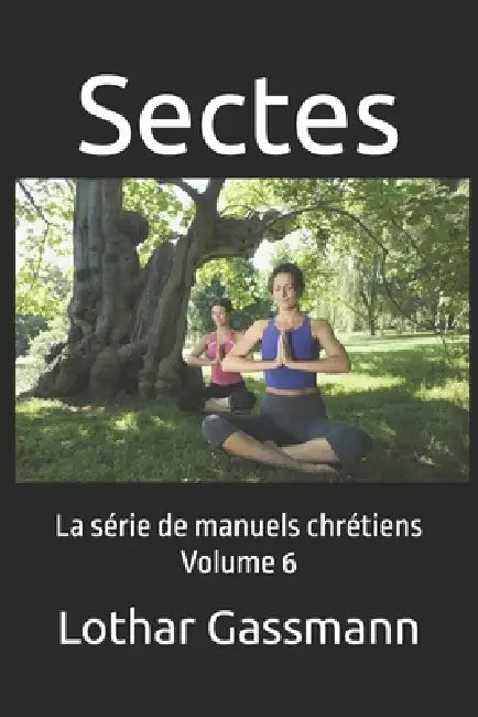 Sectes: La série de manuels chrétiens Volume 6 by Samuel Leuenberger, Rainer Wagner, Martin Hohl-Wirz