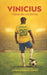 Vinicius: Fuego en las botas by Javier Caireta Serra