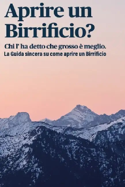 Aprire Un Birrificio?: chi l' ha detto che grosso è meglio. by The Brewer and I