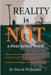 Reality is NOT a Four-Letter Word: Reality: Discover-Manage-Live by David Williams