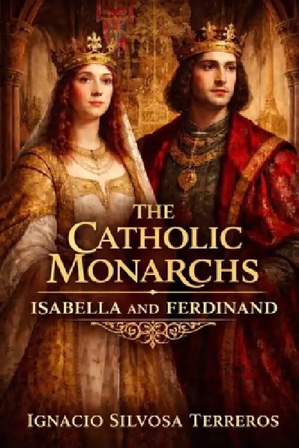 The Catholic Monarchs: Isabella and Ferdinand by Ignacio Silvosa Terreros