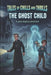Tales of Chills and Thrills: The Ghost Child by Anand Hazaree Ragnauth