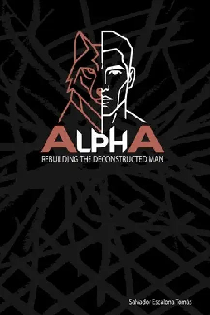 ALPHA, Rebuilding the deconstructed man by Salvador Escalona Tomás