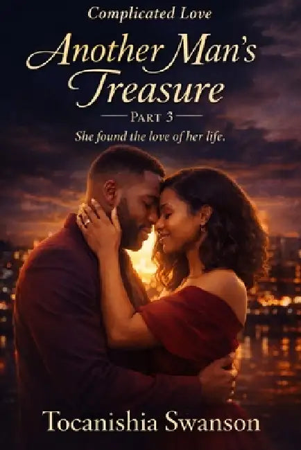 Complicated Love: Another Man's Treasure 3 by Tocanishia Swanson