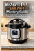 Instant Pot Duo 7-in-1 Mastery Guide: "Beginner-Friendly Step-by-Step Manual for Pressure Cooking, Meal Prep, Troubleshooting, and Everyday Recipes" by Melissa O. McKinley