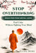 Stop Overthinking - Break Free from Mental Loops: Find Calm Without Fighting Your Mind by Elena Mori