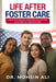 Life After Foster Care: Loss, Struggles, Survival of the Children of Misfortunes by Mohsin Ali