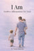 I Am For Dads: Positive Affirmations for New Dads by Nana Amanda