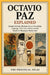 Octavio Paz Explained: Identity, Solitude, Mexican Culture, Surrealism, Language, Time, Love, Politics, and the Search for Meaning in Modern Life by The Practical Atlas