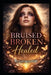 Bruised Broken Healed: A Journey Through Pain into Purpose by Lorraine Hall