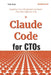 Claude Code for CTOs: Leading Your Engineering Team into the Agentic Era by Javier Rayon