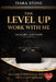 The Level Up: Work With Me - Luxury Edition: Build Your Brand, Increase Your Income & Position Yourself to Win by Tiara Stone