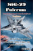 MiG-29 Fulcrum: The Soviet Beast That Redefined Dogfights: From Cold War Skies to Modern Battlefields Agility, Legacy, and Limits of an Icon by Mark Aeron