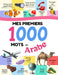 Mes Premiers 1000 Mots en Arabe: Imagier Français-Arabe pour apprendre l'Alphabet, les Nombres, les Formes, les Couleurs, les Opposés, les Objets, les by Chaysa Art