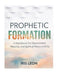 Prophetic Formation: Training for Prophetic Intelligence by Iris Leon