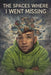 The Spaces Where I Went Missing: Voices from a Divided Mind by R. J. Kai