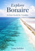 Explore Bonaire: A Clear Guide For Travelers by Lena Solstice