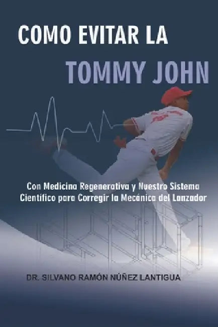 Como Evitar La Cirugía de Tommy John by Anyeri de Los Santos, Anyeri de Los Santos, Silvano Ramon Nunez Lantigua