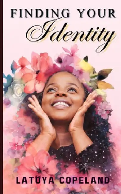 Finding Your Identity by Latoya Copeland