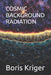 Cosmic Background Radiation by Boris Kriger