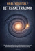 Heal Yourself from Betrayal Trauma: The Nervous System Reset Method to Break Free from Overthinking and Rebuild Your Emotional Safety by Daniel Harper