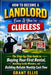How to Become a Landlord Even If You're Clueless: Rental Property Investing for Beginners: The First-Time Landlord Playbook to Buy Your First Rental a by Grant Ellis