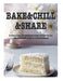 Bake&Chill&Share 110 Easy Desserts for Everyday Cravings and Gatherings by White Jon, Rowan Claire