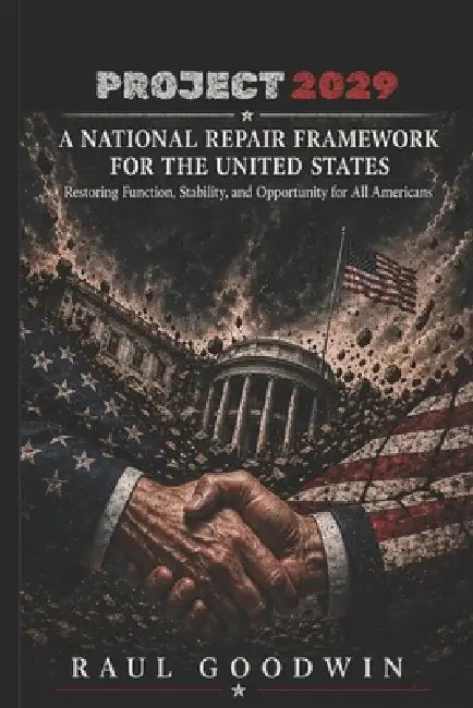A National Repair Framework for the United States: Project 2029 by Raul Goodwin
