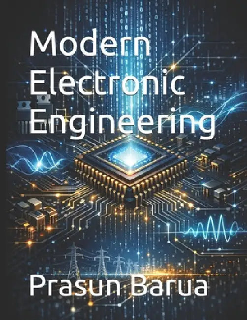 Modern Electronic Engineering by Prasun Barua