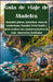 Guía de viaje de Madeira: Descubre playas, montañas, rutas de senderismo, Funchal, Porto Moniz y joyas ocultas con consejos prácticos de viaje Itinera by Kim Masterson