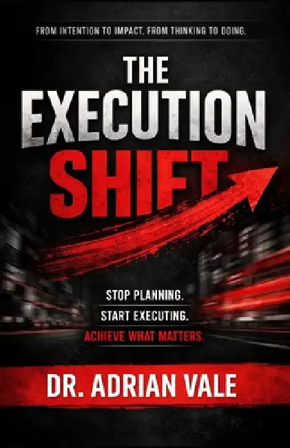 The Execution Shift: Why Most People Never Do What They Know -And How to Finally Act by Michael Harrington, Adrian Vale