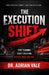 The Execution Shift: Why Most People Never Do What They Know -And How to Finally Act by Michael Harrington, Adrian Vale
