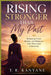 Rising Stronger Than My Past: Reclaiming Power, Identity, and Wholeness After What Tried to Break Me by T. R. Kanyane