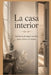 La casa interior: Sabiduría de mujer madura para volver a sí misma. by Serenidad Interior