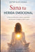 Sana tu herida emocional: Guía práctica para sanar tu pasado, reconectar contigo y vivir desde tu esencia by Ester Bascuñana