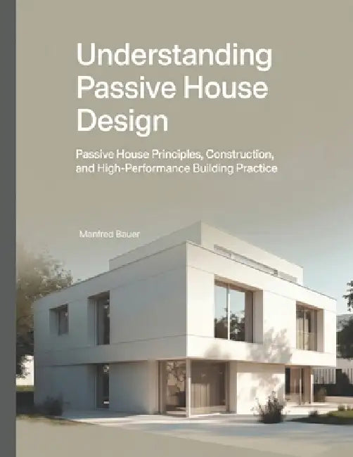 Understanding Passive House Design: Passive House Principles ...