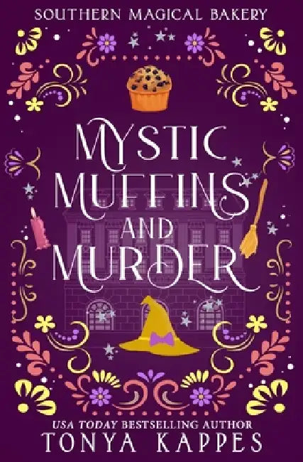 Mystic, Muffins, And Murder by Tonya Kappes