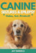 Canine Seizures & Epilepsy: Calm, Act, Protect!: The Clear, Compassionate Guide for Dog Owners: Emergency Steps, Plain English Explanations, and Real by Jay Daniels