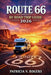 Route 66 RV Road Trip Guide 2026: Explore Scenic Routes, RV Parks, Off-Grid Camping, Iconic Landmarks, Hidden Gems & Insider Tips for an Unforgettable by Patricia V. Rogers
