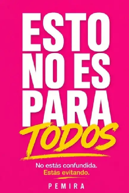 Esto No Es Para Todos: No estás confundida.Estás evitando. by Pemira