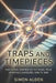 Traps and Timepieces: Ten Stories Inspired by the Nobel Prize in Physics Laureates, 1980 to 1989 by Simon Alden